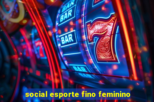 social esporte fino feminino